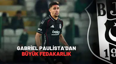 Gabriel Paulista'dan büyük fedakarlık