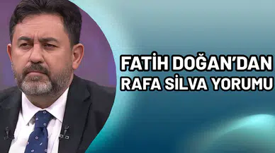Fatih Doğan’dan Rafa Silva yorumu