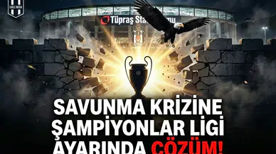 Kartal'dan savunma krizine Şampiyonlar Ligi ayarında çözüm!