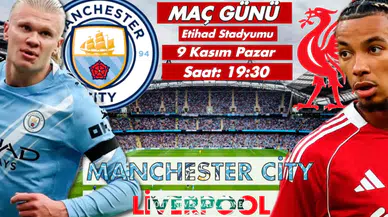 Manchester City - Liverpool maçı ne zaman, hangi kanalda?