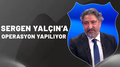 Sergen Yalçın’a operasyon yapılıyor
