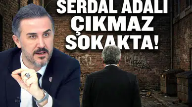 Serdal Adalı Çıkmaz Sokakta!