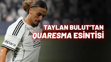 Taylan Bulut’tan,  Quaresma esintisi
