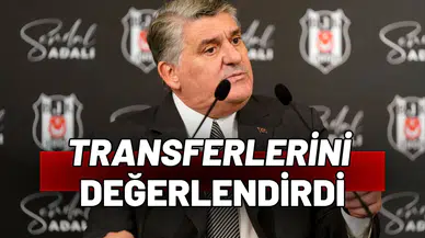 Serdal Adalı transferlerini değerlendirdi