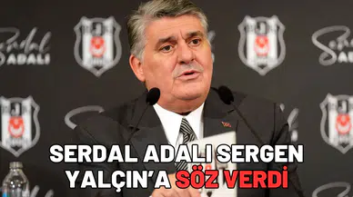 Serdal Adalı Sergen Yalçın’a söz verdi
