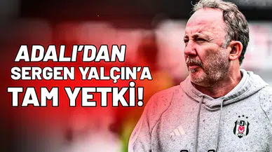 Serdal Adalı’dan Sergen Yalçın’a tam yetki