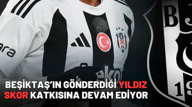 Beşiktaş’ın gönderdiği yıldız skor katkısına devam ediyor