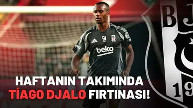 Haftanın takımında Tiago Djalo fırtınası!
