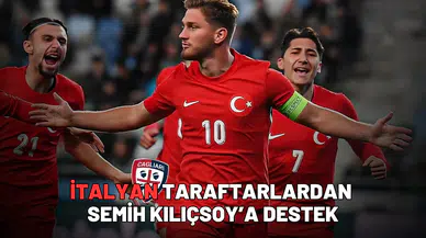 İtalyan taraftarlardan Semih Kılıçsoy’a destek