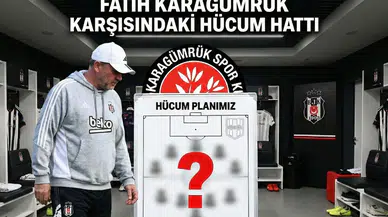 Beşiktaş’ın Fatih Karagümrük karşısındaki hücum hattı