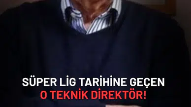Süper Lig tarihine geçen o teknik direktör!