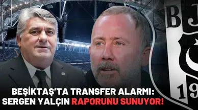 Beşiktaş’ta transfer alarmı: Sergen Yalçın raporunu sunuyor!
