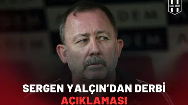 Sergen Yalçın’dan derbi açıklaması
