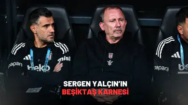 Sergen Yalçın’ın Beşiktaş karnesi