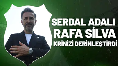 Serdal Adalı, Rafa Silva krizini derinleştirdi