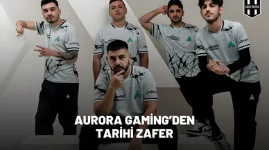 Aurora Gaming’den Tarihi Zafer