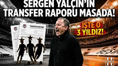 Sergen Yalçın'ın transfer raporu masada! İşte o 3 yıldız