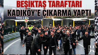 Beşiktaş taraftarı Kadıköy’e çıkarma yaptı