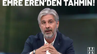 Emre Eren'den tahmin: "Sakın şaşırmayın!"