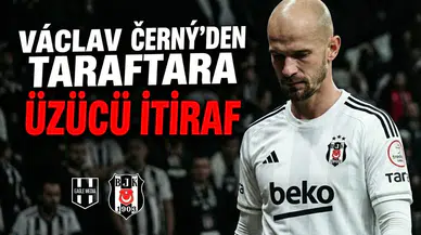 Václav Černý'den taraftara üzücü itiraf