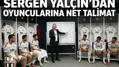 Sergen Yalçın’dan oyuncularına net talimat