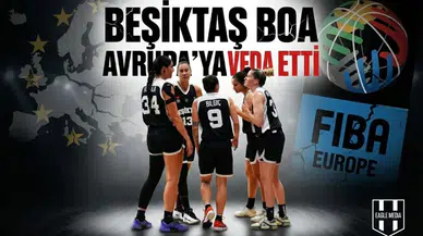 Beşiktaş BOA Avrupa'ya veda etti