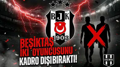 Beşiktaş iki oyuncusunu kadro dışı bıraktı!