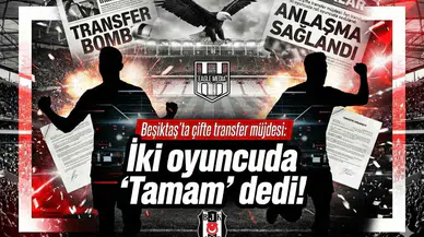 Beşiktaş'ta çifte transfer müjdesi: İki oyuncuda "Tamam" dedi!