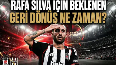Rafa Silva için beklenen geri dönüş ne zaman?