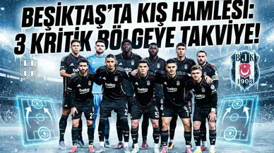 Beşiktaş'ta kış hamlesi: 3 kritik bölgeye takviye!