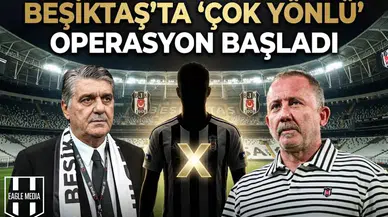 Beşiktaş'ta 'çok yönlü' operasyon başladı
