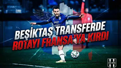 Beşiktaş transferde rotayı Fransa'ya kırdı