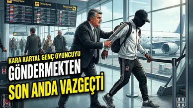 Kara Kartal genç oyuncuyu göndermekten son anda vazgeçti