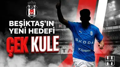 Beşiktaş'ın yeni hedefi "Çek kule"