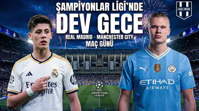 Şampiyonlar Ligi’nde dev gece: Real Madrid–Manchester City yayın bilgileri açıklandı