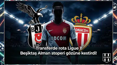 Transferde rota Ligue 1! Beşiktaş Alman stoperi gözüne kestirdi!