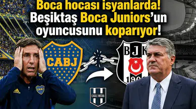 Boca hocası isyanlarda! Beşiktaş Boca Juniors'un oyuncusunu koparıyor!