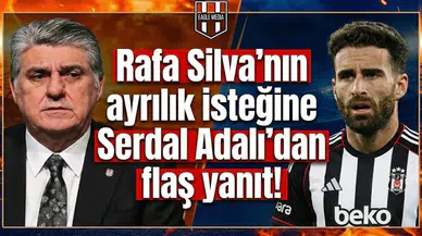 Rafa Silva'nın ayrılık isteğine Serdal Adalı'dan flaş yanıt!
