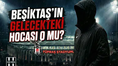Beşiktaş'ın gelecekteki hocası o mu?