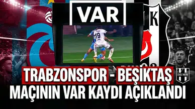 Trabzonspor - Beşiktaş maçının VAR kaydı açıklandı | İşte kritik diyalog