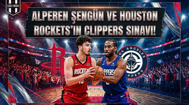 Alperen Şengün ve Houston Rockets'ın Clippers sınavı!
