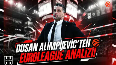 Dusan Alimpijevic'ten EuroLeague analizi!