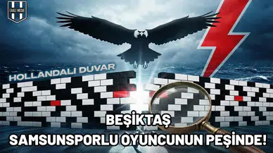 Beşiktaş, Samsunsporlu oyuncunun peşinde!
