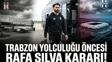 Trabzon yolculuğu öncesi Rafa Silva kararı!