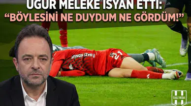 Uğur Meleke isyan etti: "Böylesini ne duydum ne gördüm!"