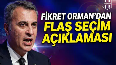 Fikret Orman’dan flaş seçim açıklaması