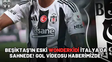 Beşiktaş'ın eski wonderkidi İtalya'da sahnede! Gol videosu haberimizde
