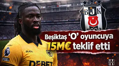Beşiktaş ‘O’ oyuncuya 15M€ teklif etti
