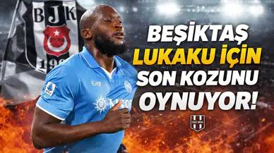 Beşiktaş Lukaku için son kozunu oynuyor!