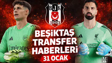 Beşiktaş transfer haberleri | 31 Ocak 2026